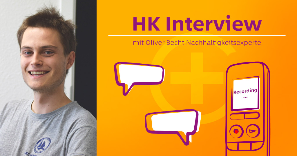 Ein Portrait von einem junger Mann mit dunkelblonden Haaren, der in die Kamera lächelt. Rechts daneben ist eine Grafik mit Sprechblasen und einem Diktiergerät zu sehen. Darüber die Überschrift: HK Interview mit Oliver Becht, Nachhaltigkeitsexperte.